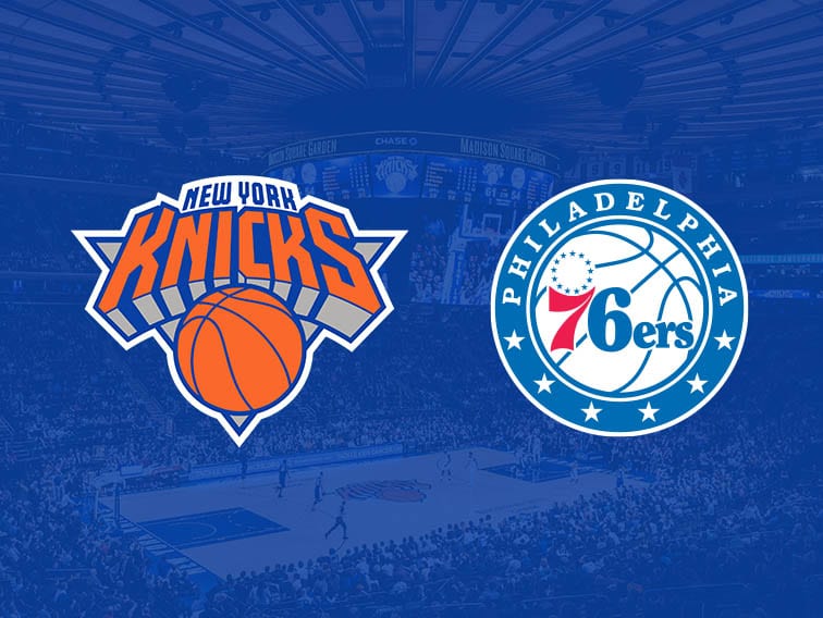 New York Knicks vs. Philadelphia 76ers