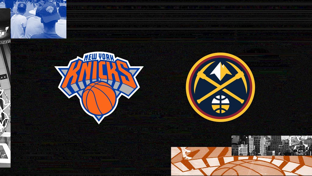 New York Knicks vs. Denver Nuggets