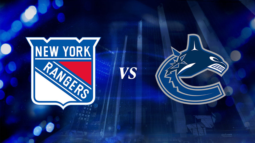 New York Rangers vs. Vancouver Canucks