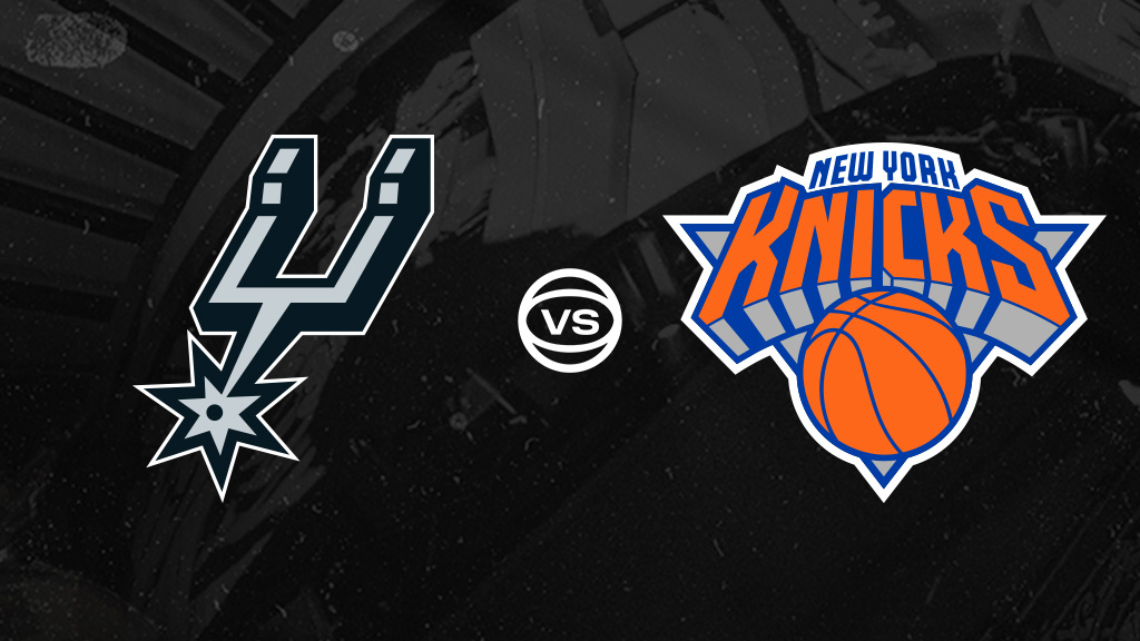 New York Knicks vs. San Antonio Spurs