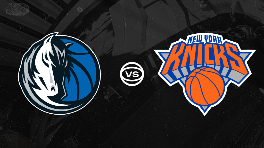 New York Knicks vs. Dallas Mavericks