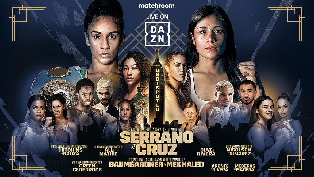Matchroom Boxing: Serrano vs. Cruz