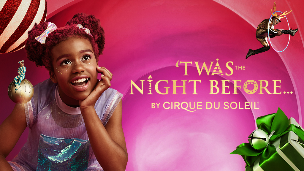 Twas the Night Before by Cirque du Soleil Tickets