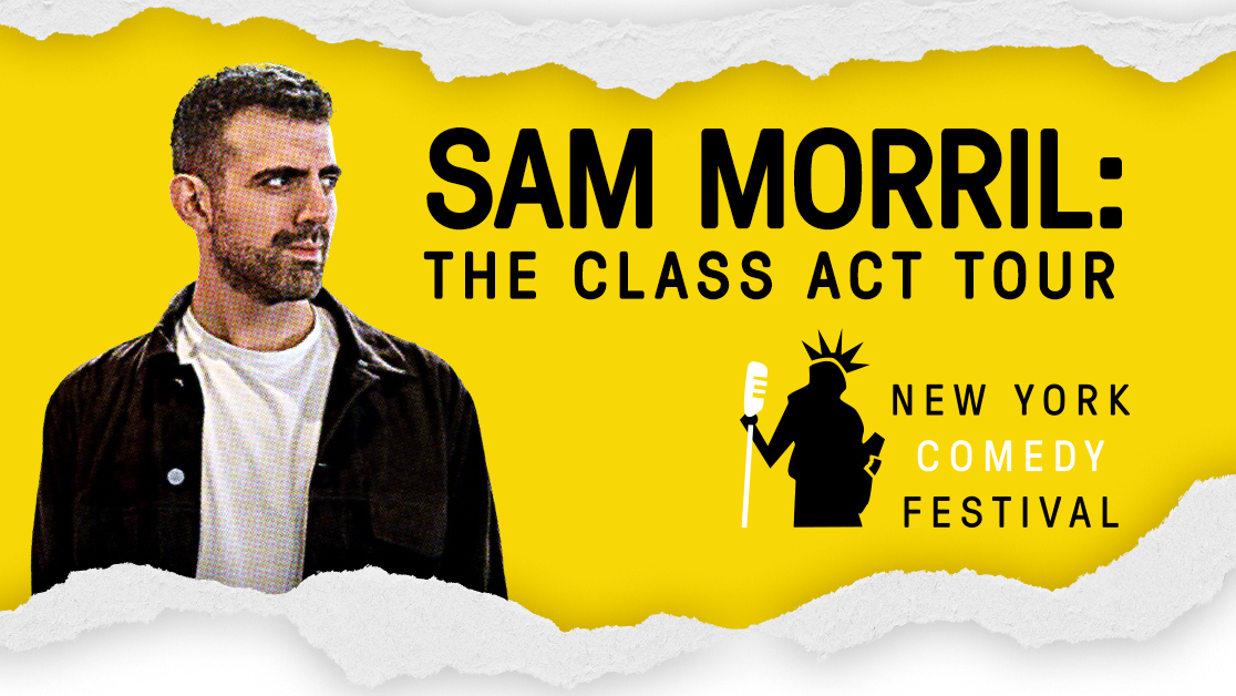 NY Comedy Festival Presents Sam Morril: The Class Act Tour