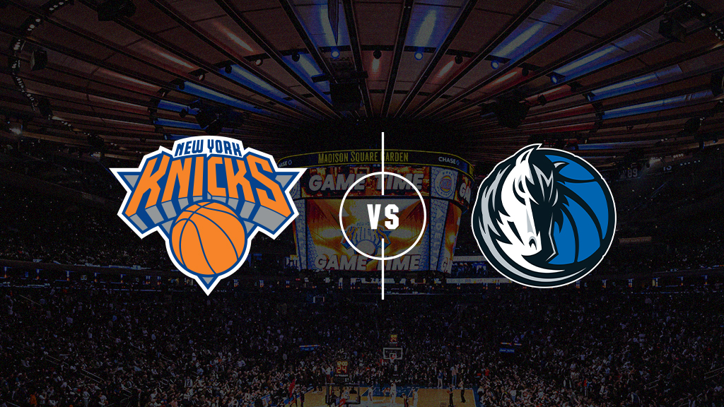 New York Knicks vs. Dallas Mavericks
