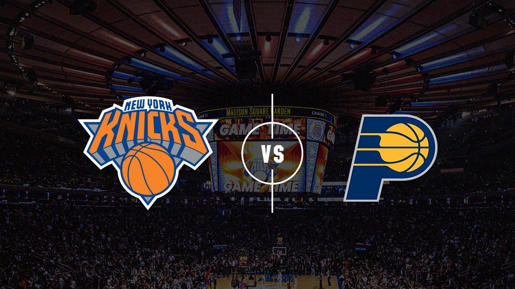 New York Knicks vs. Indiana Pacers