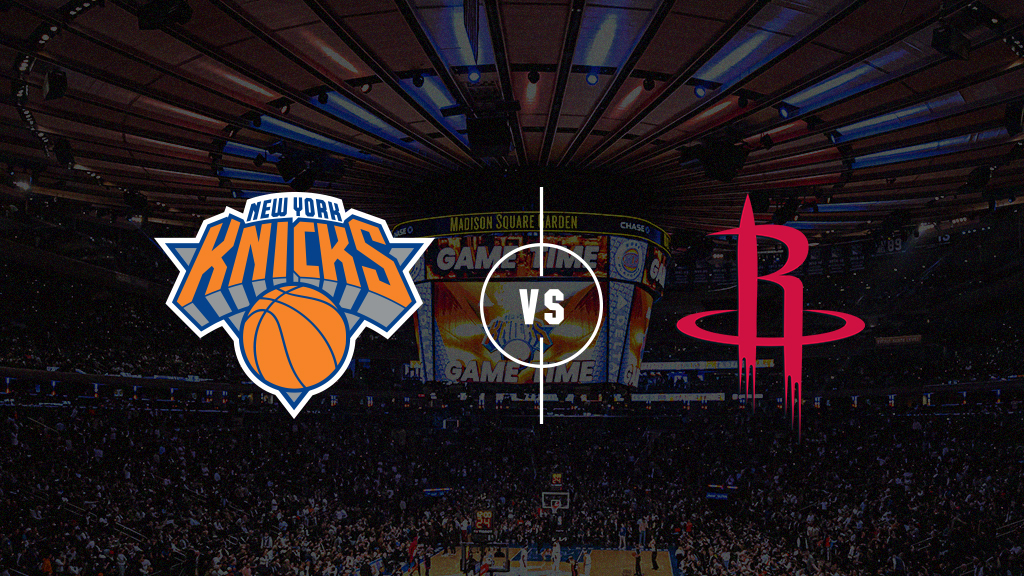 New York Knicks vs. Houston Rockets