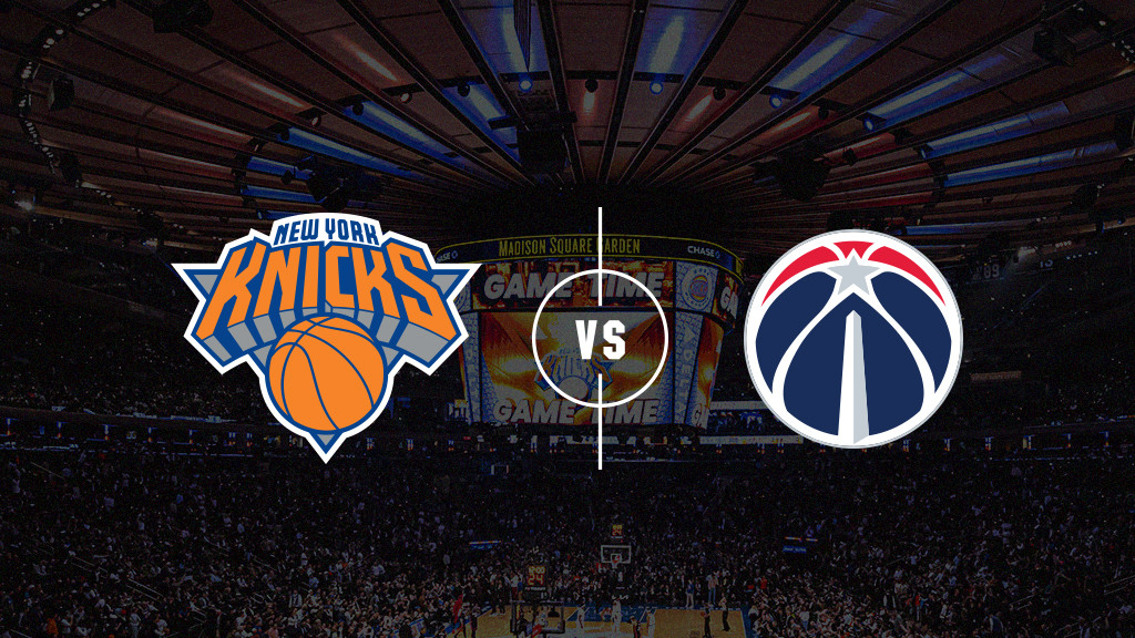 New York Knicks vs. Washington Wizards