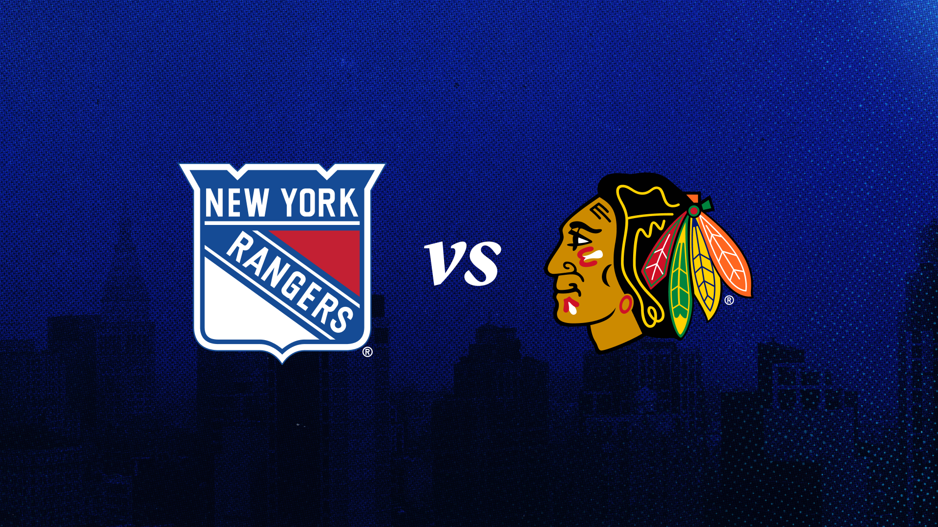 New York Rangers vs. Chicago Blackhawks