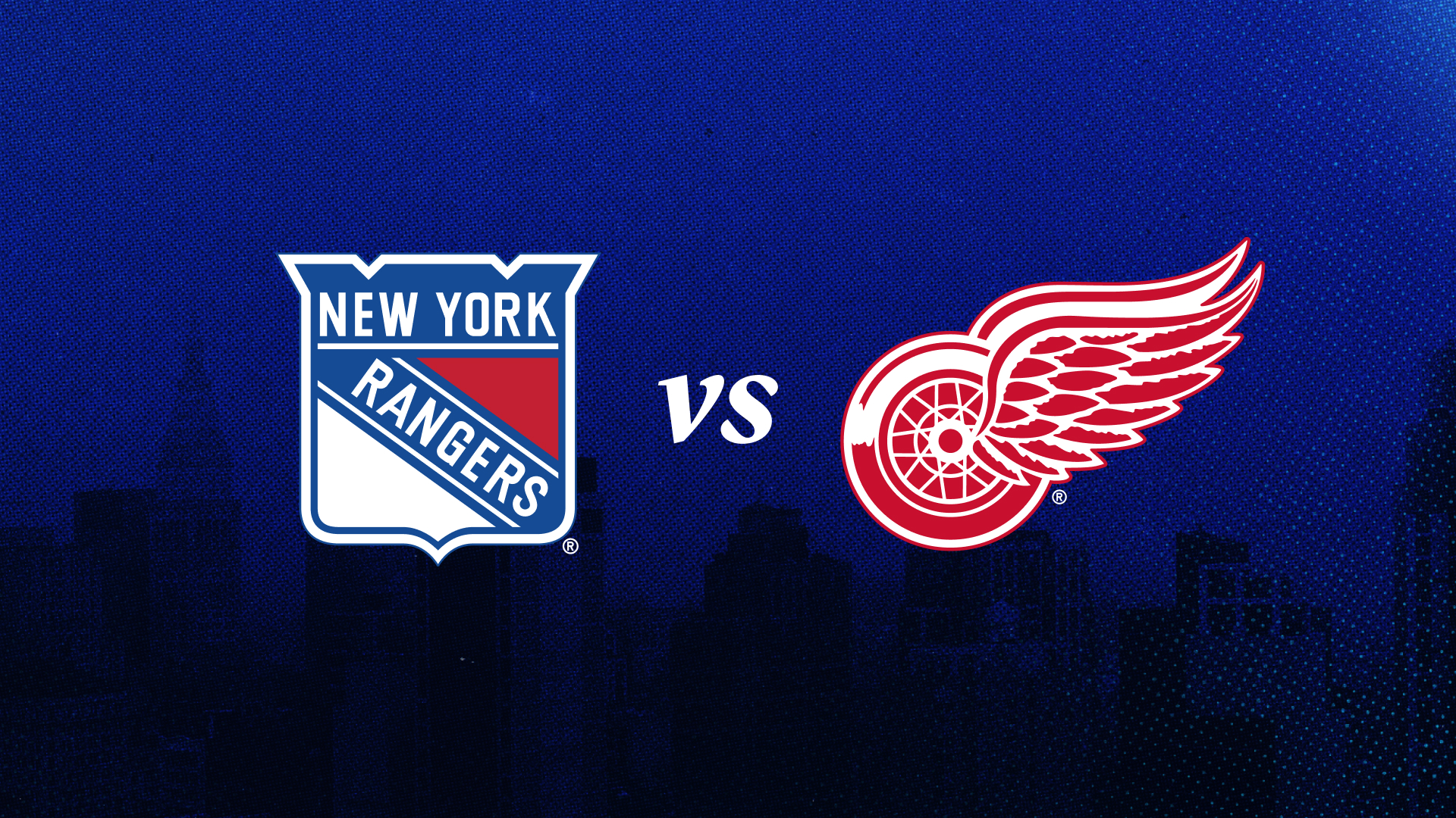 New York Rangers vs. Detroit Red Wings