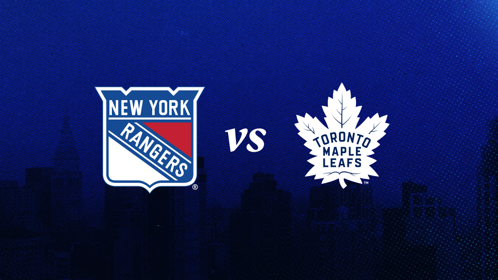 New York Rangers vs. Toronto Maple Leafs