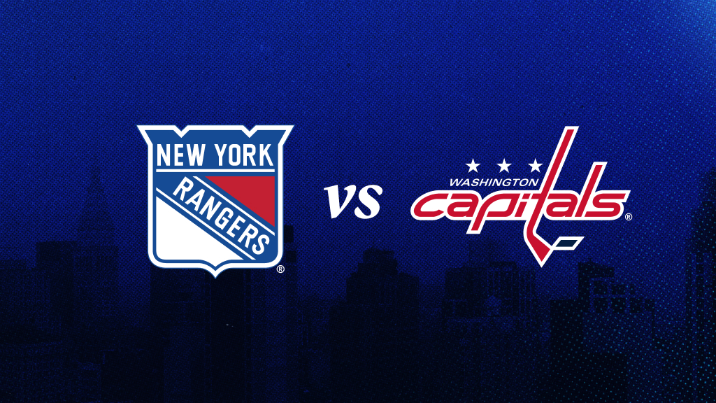New York Rangers vs. Washington Capitals