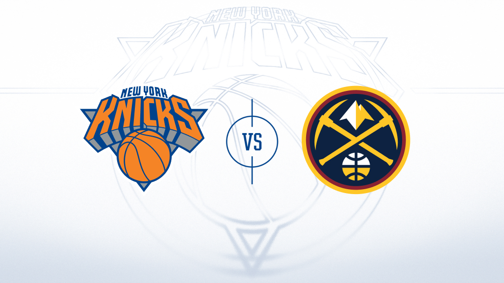 New York Knicks vs. Denver Nuggets