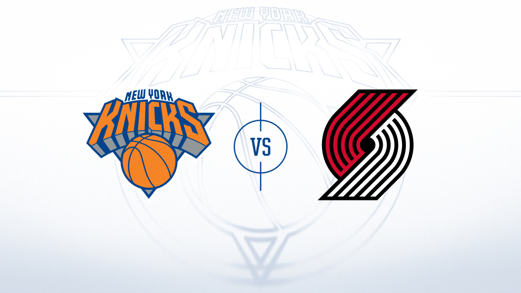 New York Knicks vs. Portland Trail Blazers