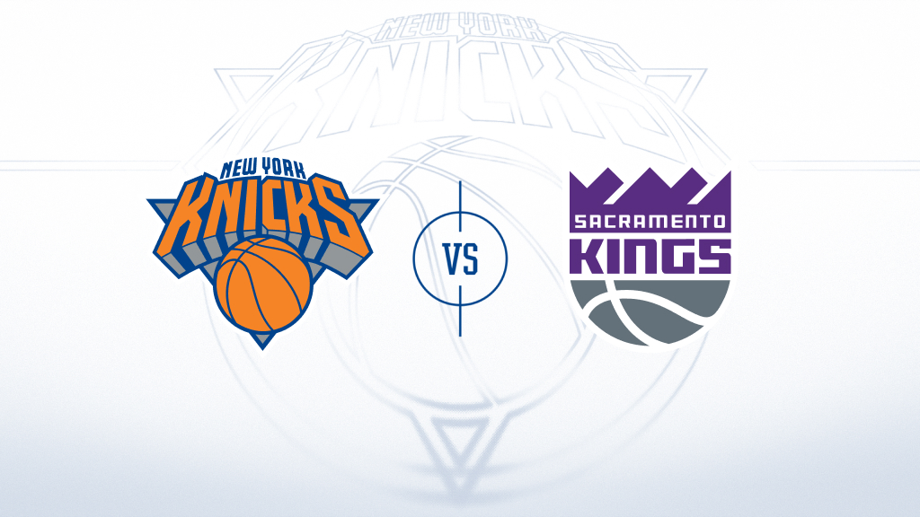 New York Knicks vs. Sacramento Kings