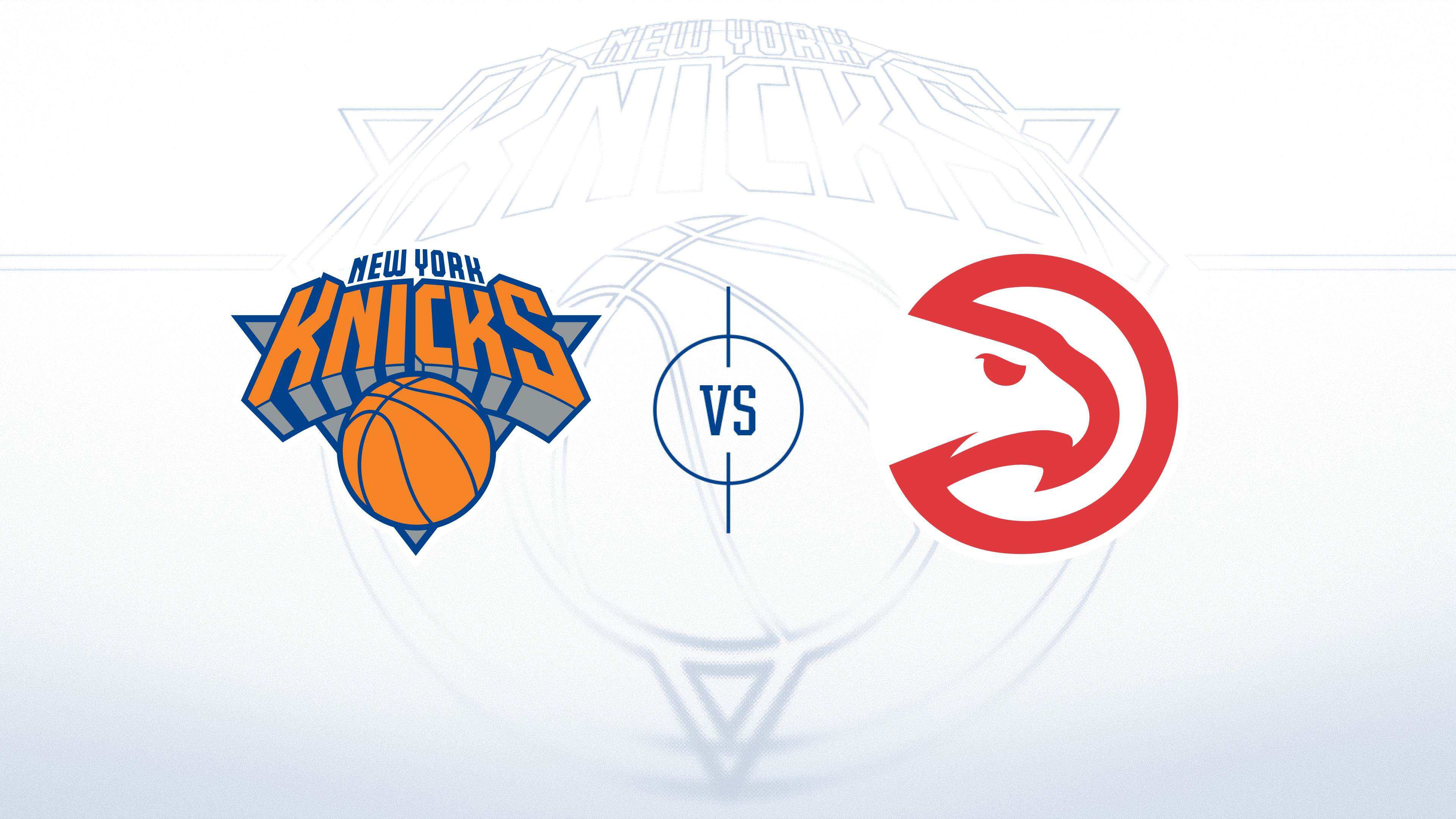 New York Knicks vs. Atlanta Hawks