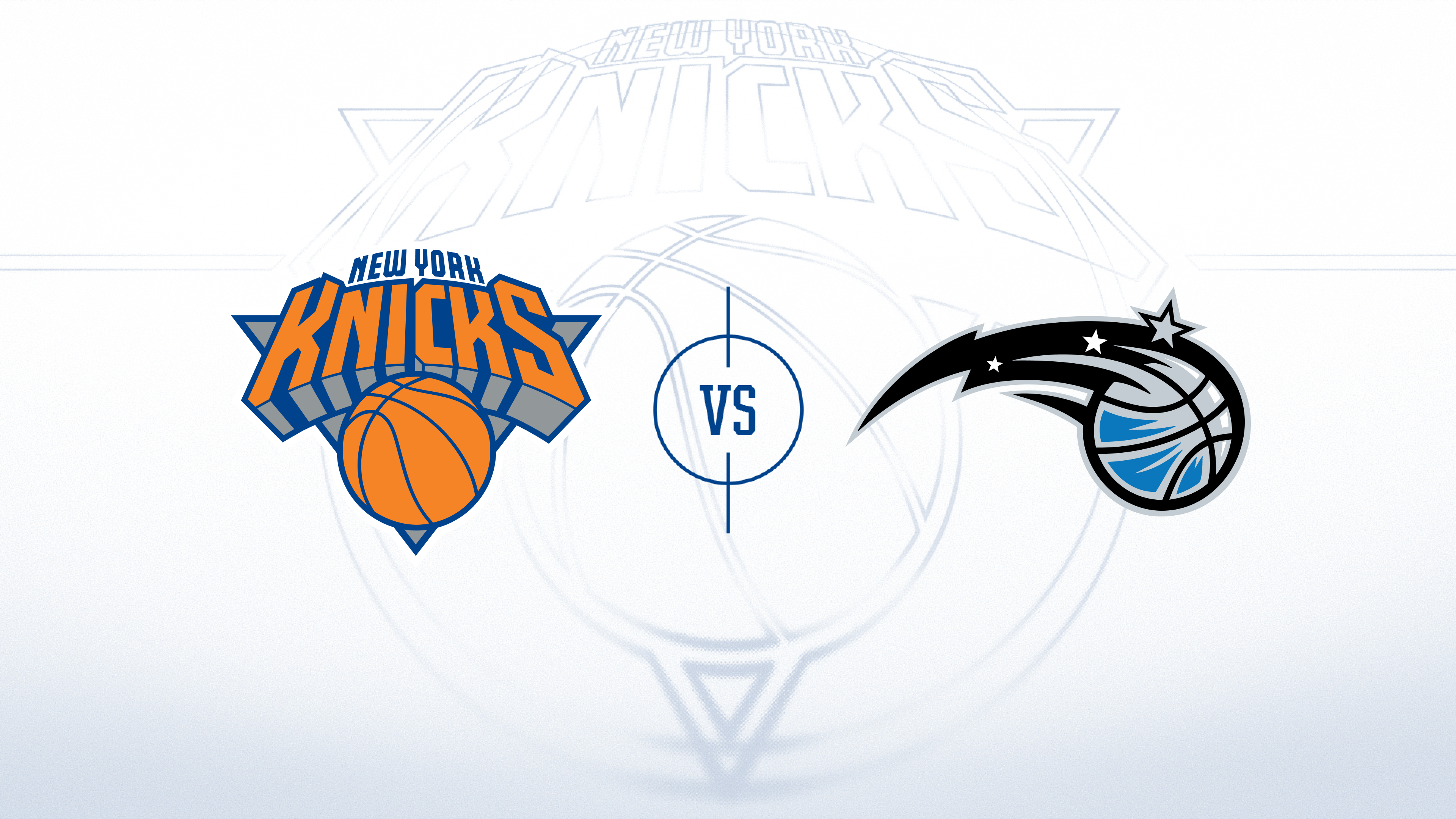 New York Knicks vs. Orlando Magic